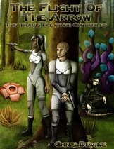 The Flight of the Arrow - The Travis Fletcher Chronicles