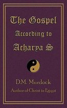 The Gospel According to Acharya S