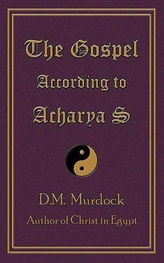 The Gospel According to Acharya S