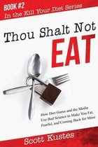 Thou Shalt Not Eat
