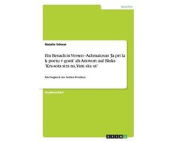 Ein Besuch in Versen - Achmatovas 'Ja pri¿la k poetu v gosti' als Antwort auf Bloks 'Kra-sota stra¿na, Vam ska¿ut'