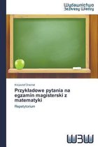 Przykladowe pytania na egzamin magisterski z matematyki