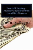 Football Betting: Monday Night Football Gambling Success