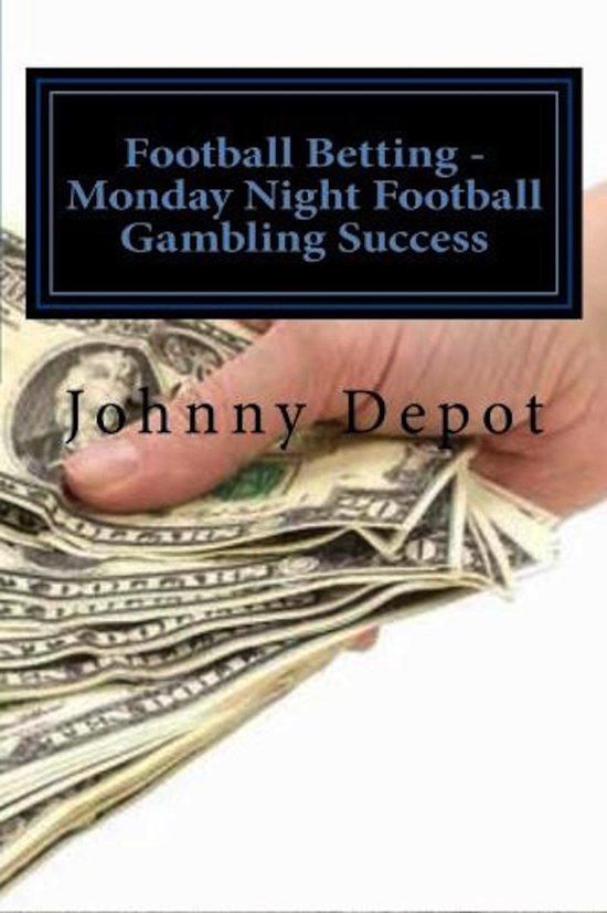 Football Betting: Monday Night Football Gambling Success - cover