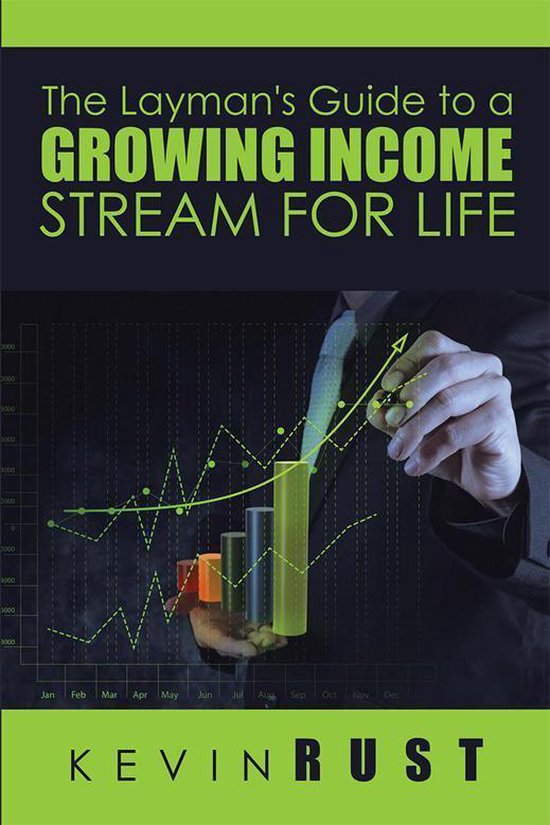 The Layman's Guide to a Growing Income Stream for Life - cover