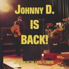 Johnny D. Is Back!