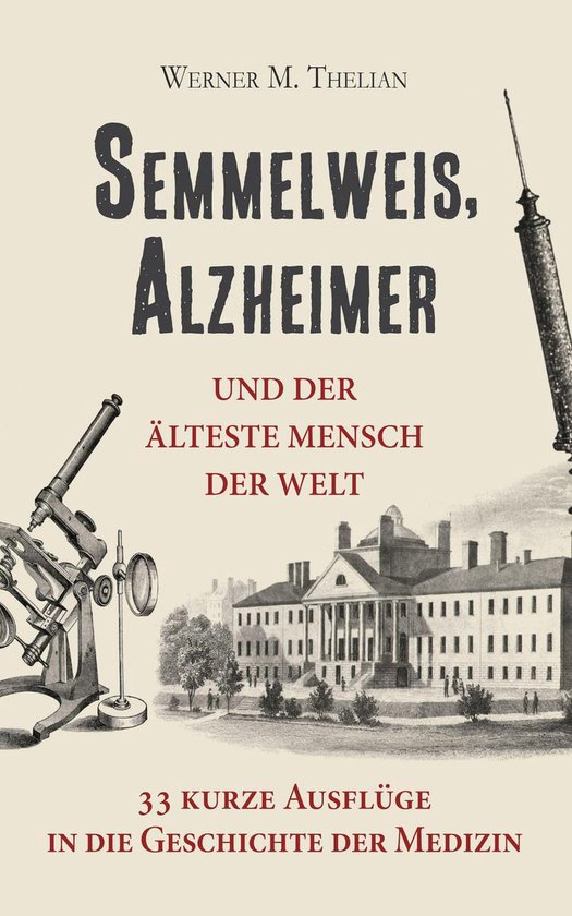 Semmelweis, Alzheimer und der älteste Mensch der Welt - cover