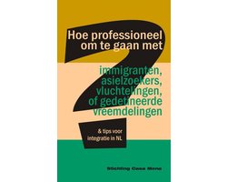 Hoe professioneel om te gaan met immigranten, asielzoekers, vluchtelingen, of gedetineerde vreemdelingen