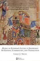 AElfric of Eynsham's Letter to Sigeweard: An Edition, Commentary, and Translation