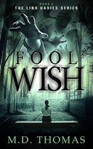 The Linh Davies Series 2 - Fool Wish