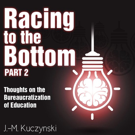 Racing to the Bottom Part 2: Thoughts on the Bureaucratizati ... - cover