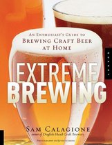 Extreme Brewing, a Deluxe Edition with 14 New Homebrew Recipes