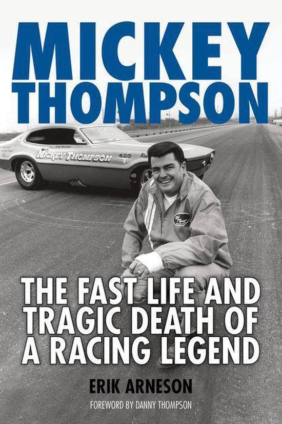 Mickey Thompson: The Fast Life and Tragic Death of a Racing  ... - cover