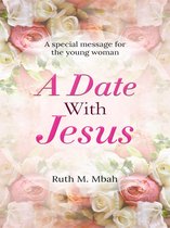 A Date With Jesus: Every Woman Needs This