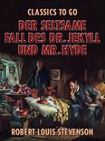 Classics To Go - Der seltsame Fall des Dr. Jekyll und Mr. Hyde