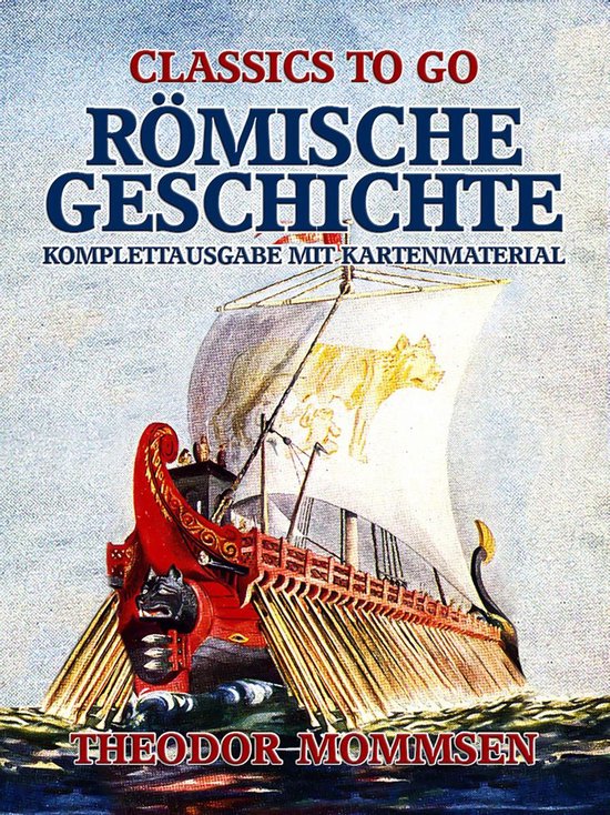 Classics To Go - Römische Geschichte - Komplettausgabe mit  ... - cover