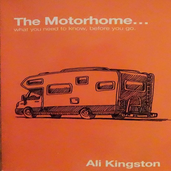 The Motorhome...What You Need To Know, Before You Go - cover
