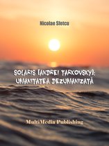 Solaris (Andrei Tarkovsky): Umanitatea dezumanizată