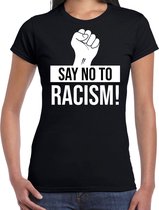 Say no to racism protest t-shirt zwart voor dames - staken / betoging / demonstratie shirt - anti racisme / discriminatie 2XL