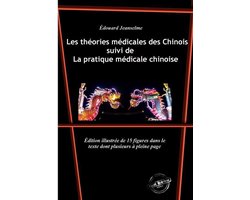 Asie et Chine : romans, contes et études - Les théories médicales des Chinois, suivi de La pratique médicale chinoise. Avec 15 figures dans le texte dont plusieurs à pleine page. (Nouv. éd. revue et mise à jour).