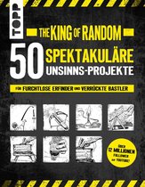 The King of Random - 50 spektakuläre Unsinns-Projekte