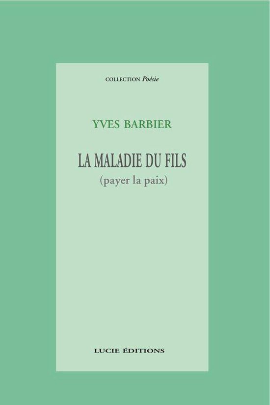 Poésie La maladie du fils (ebook), Yves Barbier 9782353717453 Boeken bol