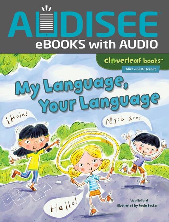 Cloverleaf Books ™ — Alike and Different - My Language, Your Language