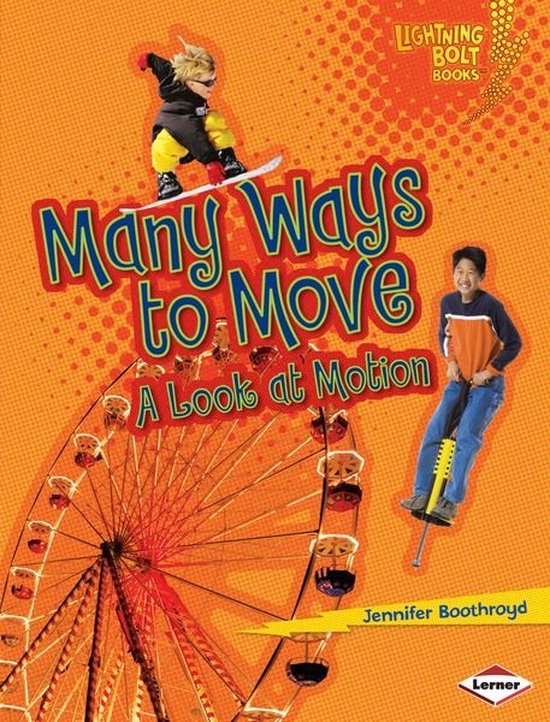 Lightning Bolt Books Exploring Physical Science Many Ways To Move