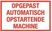 Tekststicker Opgepast automatisch opstartende machine folie 400 x 250 mm