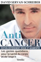 Anticancer (nouvelle édition) : Les gestes quotidiens pour la santé du corps et de l'esprit