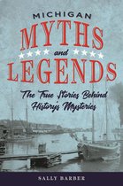 Myths and Mysteries Series - Michigan Myths and Legends