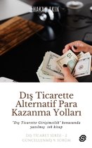 Dış Ticaret Serisi 9 - DIŞ TİCARETTE ALTERNATİF PARA KAZANMA YOLLARI