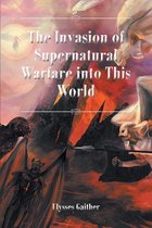 The Invasion of Supernatural Warfare into This World