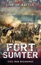 Line of Battle 4 - Fort Sumter: Civil War Beginnings