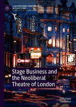 Contemporary Performance InterActions - Stage Business and the Neoliberal Theatre of London