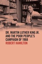 The Morehouse College King Collection Series on Civil and Human Rights Ser. - Dr. Martin Luther King Jr. and the Poor People’s Campaign of 1968