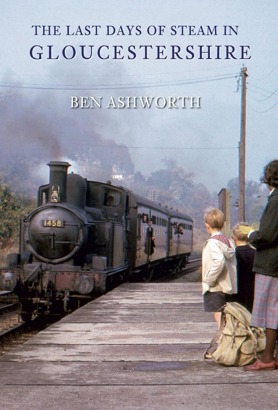 The Last Days of Steam in ... - The Last Days of Steam in Gl ... - cover