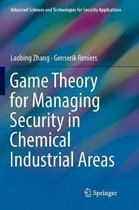 Advanced Sciences and Technologies for Security Applications- Game Theory for Managing Security in Chemical Industrial Areas