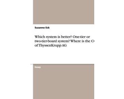 Which system is better? One-tier or two-tier-board system? Where is the COMI of ThyssenKrupp AG