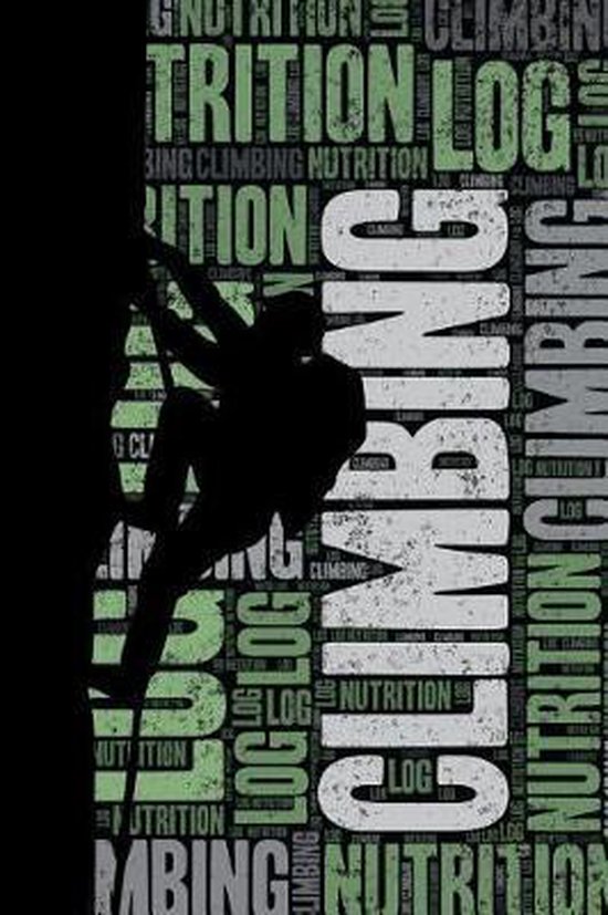 Climbing Nutrition Log and Diary, Elegant Notebooks 9781090947185