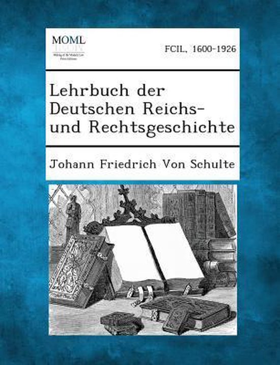 Lehrbuch Der Deutschen Reichs-Und Rechtsgeschichte - cover