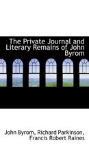 The Private Journal and Literary Remains of John Byrom