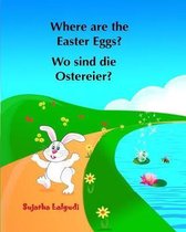 Where Are the Easter Eggs? Wo Sind Die Ostereier?