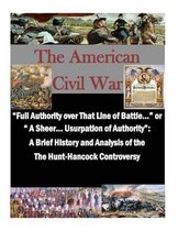 Full Authority Over That Line of Battle... or a Sheer... Usurpation of Authority