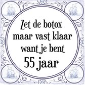 Verjaardag Tegeltje met Spreuk (55 jaar: Zet de botox maar vast klaar, want je bent 55 jaar + cadeau verpakking & plakhanger