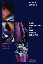 Feminist Classics - Black Macho and the Myth of the Superwoman