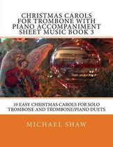 Christmas Carols For Trombone With Piano Accompaniment Sheet Music Book 3