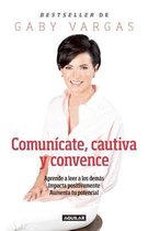 Comunicate, cautiva y convence / Communicate, Captivate and Convince
