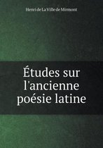 Etudes sur l'ancienne poesie latine