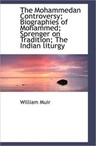 The Mohammedan Controversy; Biographies of Mohammed; Sprenger on Tradition; The Indian Liturgy